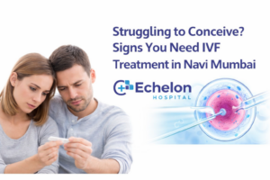 Struggling to Conceive? Signs You Need IVF Treatment in Navi Mumbai