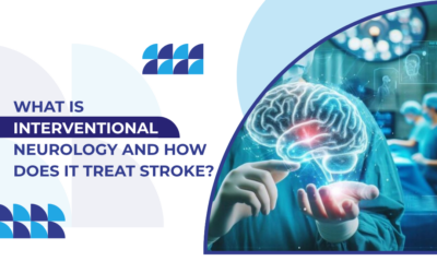 What Is Interventional Neurology and How Does It Treat Stroke?