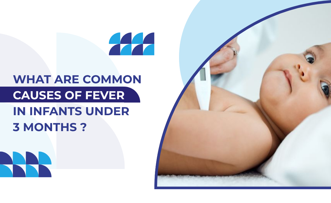 What Are Common Causes of Fever in Infants Under 3 Months?