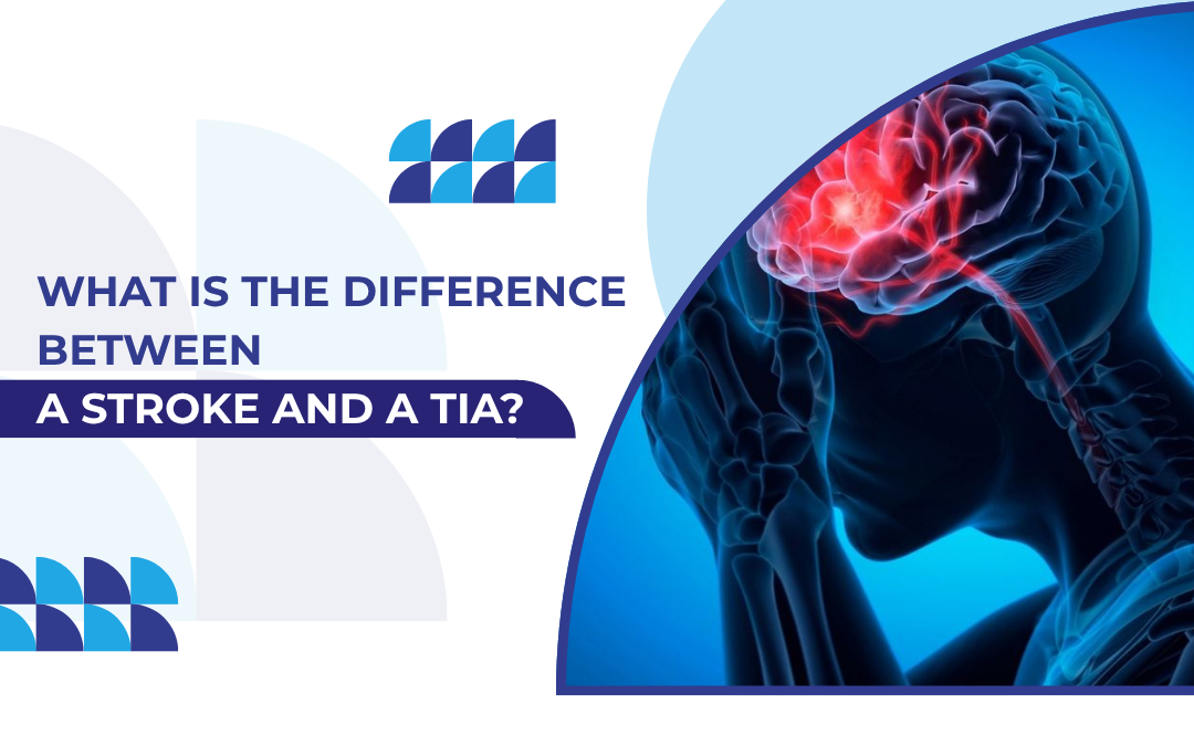 What Is the Difference Between a Stroke and a TIA?