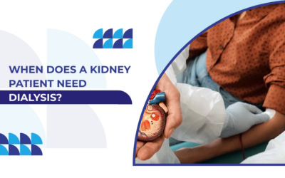 When Does a Kidney Patient Need Dialysis?