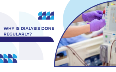 Why Is Dialysis Done Regularly?