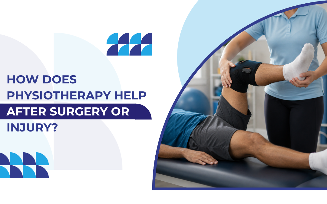 How Does Physiotherapy Help After Surgery or Injury?
