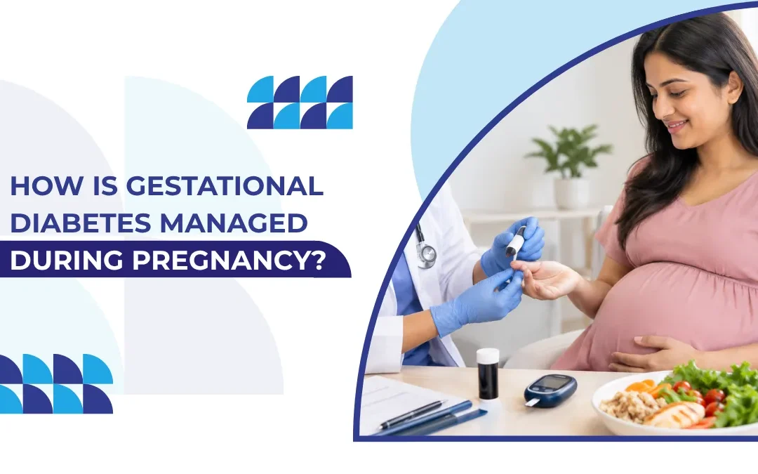 How Is Gestational Diabetes Managed During Pregnancy?