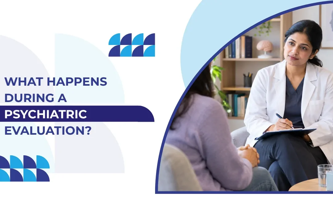 What Happens During a Psychiatric Evaluation?