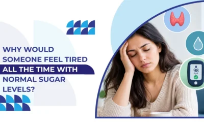Why Would Someone Feel Tired All the Time With Normal Sugar Levels?